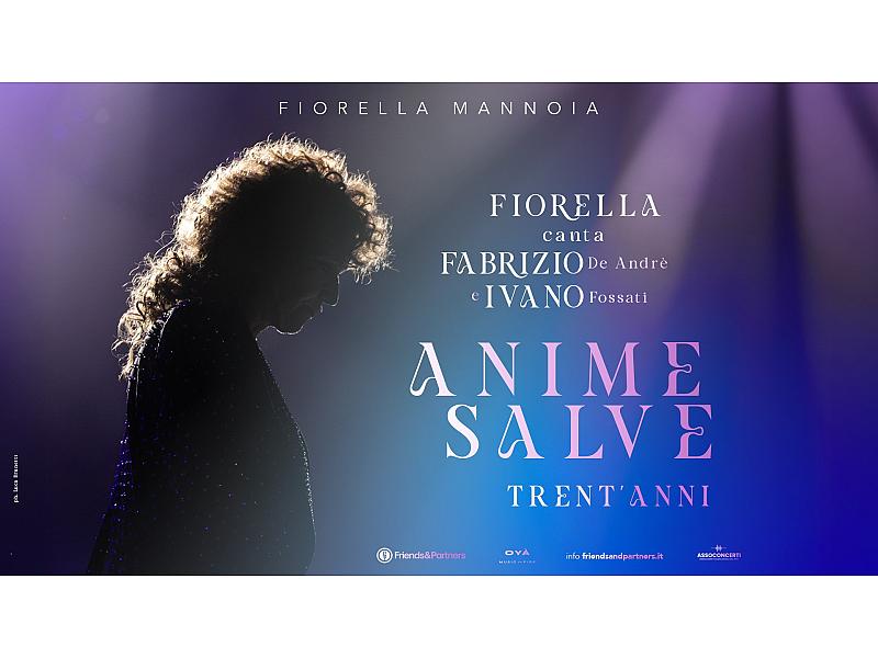 Anime salve - 30 ANNI Fiorella canta F. De Andr&egrave; e I. Fossati Fiorella Mannoia